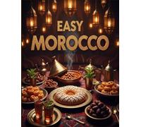 Easy Morocco: Discover the Real Taste of Morocco