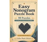 Easy Nonogram Puzzle Book: 99 Picture Logic Puzzles for Beginners with Instructions and Complete Solutions
