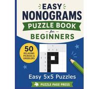 Easy Nonograms Puzle Book for Beginners: Easy 5x5 Puzzles | Build Focus, Logic & Confidence at Your Own Pace
