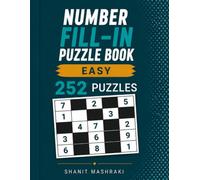 Easy Number Fill In Puzzle Book 252 Relaxing Logic Puzzles with Solutions