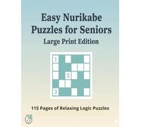 EASY NURIKABE PUZZLES FOR SENIORS: 75 Easy Puzzles for Seniors: Large Print, 8.5x11 Inch Pages & Solutions Included