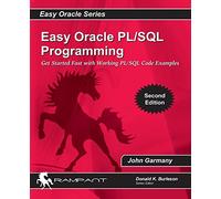 Easy Oracle PLSQL Programming: Get Started Fast with Working PL/SQL Code Examples: Volume 8