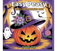 Easy Peasy Bold and Easy Coloring Book: Spooky Fun !