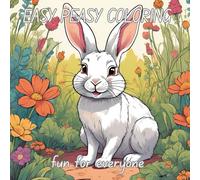 Easy Peasy Coloring: Fun for Everyone: Simple and Relaxing Designs for All Ages