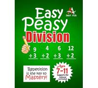 EASY PEASY DIVISION: A Page-a-Day Workbook to Build Confidence and Accuracy - Key Stage 2
