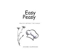 Easy Peasy: Healthy Without The Hassle