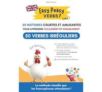 Easy Peasy Verbs ! Tome 1: 50 histoires courtes et amusantes pour retenir facilement et durablement 50 verbes irréguliers en anglais