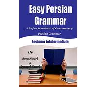Easy Persian Grammar: A Perfect Handbook of Contemporary Persian Grammar (Beginner to Intermediate)