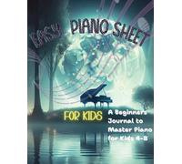 Easy Piano Sheet For Kids: Simple and Fun Sheet Music for Beginners