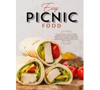 Easy Picnic Food: Discover Traditional Outdoor Eating Classics Like Roast Beef Sandwiches, Chicken Caesar Wraps, and Unique Portable Dishes Like Nachos, Pastas, Slices of Pie, Plus Many Others