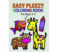 Easy Pleezy Coloring Book For 1-3 Years Of Age