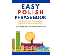 Easy Polish Phrases Book: 1500 Real Polish Phrases for Daily Life, Travel, and More - Speak Polish with Confidence