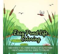 Easy Pond Life Coloring: Cute Coloring Book for Kids, Coloring Book for Adults, Kawaii Coloring Book, Coloring Book for Adults and Kids, Bold and Easy