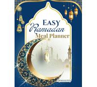 Easy Ramadan Meal Planner: 30-Day Suhoor & Iftar Organizer with Grocery Lists and Blank Eid Recipes Pages | The Perfect Ramadan Gift for Women