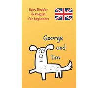 Easy Reader in English for beginners: George and Tim