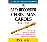 Easy Recorder Christmas Carols - Book Three: Another twenty traditional Christmas carols and hymns for easy soprano/descant recorder (or intermediate alto/treble recorder)