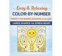 Easy & Relaxing Color by Number for Adults: Large Print Designs for Seniors, Beginners & Low Vision (40 Calm Images)