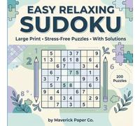 Easy Relaxing Sudoku: Large Print Stress-Free Puzzles With Solutions