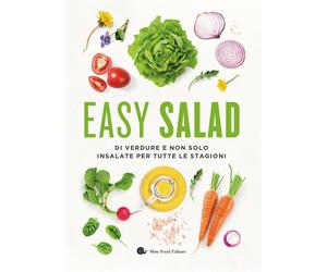 Easy salad. Di verdure e non solo. Insalate per tutte le stagioni - AA.VV.