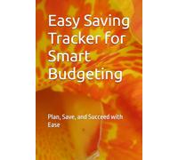 Easy Saving Tracker for Smart Budgeting: Plan, Save, and Succeed with Ease