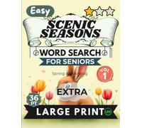 Easy Scenic Seasons Vol 1 Word Search for Seniors Extra Large Print: Large Print Spring Word Search for Seniors, Easy Read Seasonal Rebirth Puzzles for Visually Impaired Adults