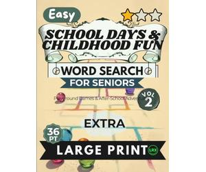 Easy School Days & Childhood Fun Vol 2 Word Search for Seniors Extra Large Print: 100 Nostalgic Playground Puzzles | 11x11 Grid 36pt Giant Font | ... Games, After-School Fun & Childhood Toys