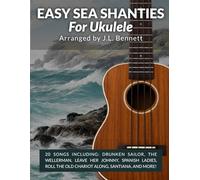 Easy Sea Shanties for Ukulele: 20 Simple Melodies for Beginners