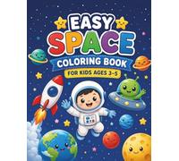 Easy Space Coloring Book for Kids Ages 3-5: Cute and Simple Space Coloring Pages for Toddlers and Preschool Kids