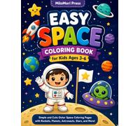 Easy Space Coloring Book for Kids Ages 3-6: Simple and Cute Outer Space Coloring Pages with Rockets, Planets, Astronauts, Stars, and More