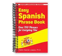 Easy Spanish Phrase Book NEW EDITION: Over 700 Phrases for Everyday Use (Dover Language Guides Spanish) [Spiral-bound] Dr. Pablo Garcia Loaeza
