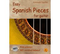 Easy Spanish Pieces for Guitar: with tablature, MP3 download included. Leichte spanische Stücke für Gitarre: Noten & Tabulatur, inklusive MP3-Downloads (English edition)