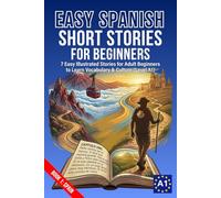 Easy Spanish Short Stories for Beginners Level A1 Book 1: SPAIN: 7 Easy Illustrated Stories for Adult Beginners to Learn Vocabulary & Cultures