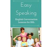 Easy Speaking: English Conversation Lessons for ESL