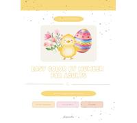 Easy Spring and Easter Color by Number for Adults: 30 Beginner Friendly Pages - Easter Celebration, Spring Garden and Wildlife, Spring Florals and Botanicals