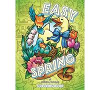 Easy Spring Coloring Book: 50 Large Print Designs to Celebrate Spring with Charming Animals, Scenery, Food, Farmhouse Decor, Flowers, and More!