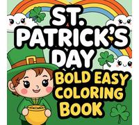 Easy St. Patrick’s Day Coloring Book: 50 Fun & Bold Designs for Relaxation and Stress Relief (8.5x8.5 in, Single-Sided Pages): Simple and Enjoyable ... Leprechauns, and Irish-Inspired Patterns