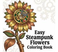 Easy Steampunk Flowers Coloring Book