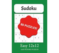 Easy Sudoku 12x12: 80 Large Grid Puzzles (with Solutions): Step up to 12x12 logic with easy, enjoyable puzzles for focused brain training