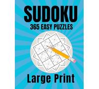 Easy Sudoku: 365 Large Print puzzles for Beginner And Seniors