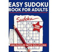 Easy Sudoku Book for Adults 100 Easy Sudoku Puzzles with Solutions | Brain-Boosting Activities for Adults to Improve Focus, Relax, and Have Fun - ... Mind with 100 Fun and Easy Sudoku Puzzles