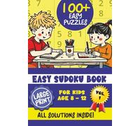 Easy Sudoku Book for Kids 8-12: 100+ Large Print Sudoku Puzzles