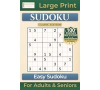 Easy Sudoku: Classic Edition with 100 Puzzles|Large Print for Adults & Seniors