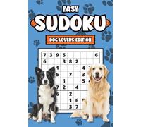 Easy Sudoku: Dog Lovers Edition: 150 Relaxing Logic Puzzles for Adults with Cute Canine Illustrations, Large Print Grids and Solutions