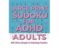 Easy Sudoku for ADHD Minds: Simple Puzzles for Focus, Relaxation, and Dopamine Boost