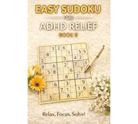 Easy Sudoku for ADHD Relief Book 9: Sudoku Puzzles for ADHD | Relax, Focus, and Let Your Stress Melt Away | 6"x9" 100 Pages | 140+ Puzzles with Solutions