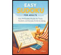 Easy Sudoku for Adults: Easy 9×9 Sudoku Puzzles for Travel, Vacations, and Everyday On-the-Go Solving