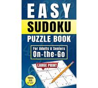 EASY SUDOKU for Adults & Seniors On-the-GO: LARGE PRINT, Travel-Size Puzzle Book with 200 EASY Puzzles and Solutions Paperback