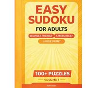 Easy Sudoku for Adults: Volume 1: 100+ Puzzles with Dedicated Strategy & Note-Taking Pages, Large Print Activity Book for Seniors and Beginners