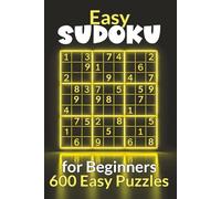 Easy Sudoku for Beginners: 600 Very Easy Sudoku Puzzles | A Beginner-Friendly, Step-by-Step Practice Book to Learn the Basics