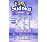 Easy Sudoku for Beginners & Seniors: 100 Large Print Puzzles with Daily Good Deeds: Simple, Large-Print Sudoku to Keep the Mind Active with Calm, ... and Beginner-Friendly Sudoku Challenges